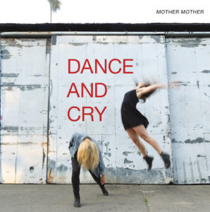 Mother Mother Dance And Cry Review For Northern Transmissions