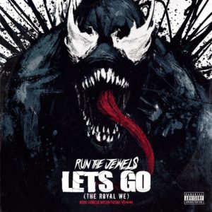 Run The Jewels debut "Let's Go (The Royal We)". The track appears in the new Marvel film 'Venom.'
