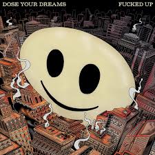 'Dose Your Dreams' by Fucked Up, album review for Northern Transmissions by Adam