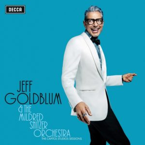 Jeff Goldblum & The Mildred Snitzer Orchestra 'The Capitol Studios Sessions' Review For Northern Transmissions