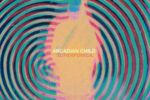 Arcadian Child debut "Constellations." The track comes off the Psych/stoner rock band's forthcoming release 'Superfonica'