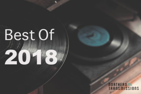 Northern Transmissions' 2018 Records of the Year