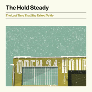 The Hold Steady have released "The Last Time She Talked To Me." The track officially drops via Frenchkiss Records on March 8th