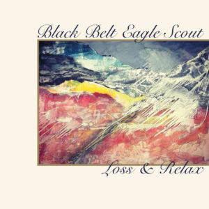 “Loss & Relax” by Black Belt Eagle Scout, is Northern Transmissions' 'Song of the Day'