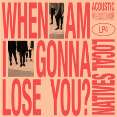 Local Natives have released an acoustic version of "When Am I Gonna Lose You." The track is off of their current release, Violet Street.