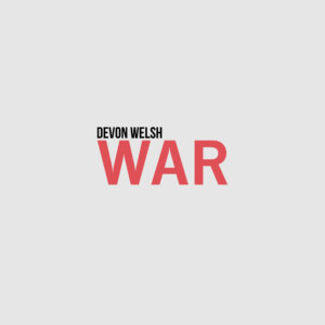 "War" by Devon Welsh is Northern Transmissions' 'Video of the Day.'