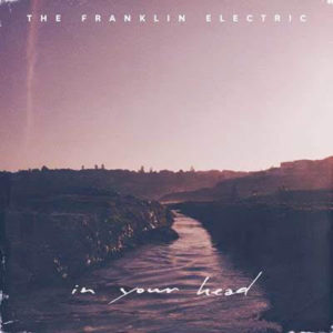 In Your Head by The Franklin Electric album review by Adam Williams for Northern Transmissions