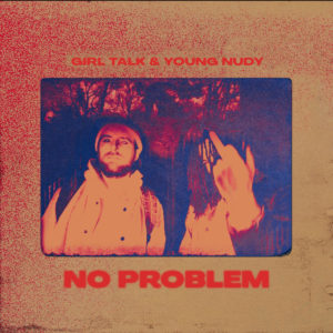 "No Problem" by Girl Talk and Young Nudy is Northern Transmissions' 'Video of the Day'