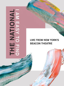 The National have announced I Am Easy To Find, Live From New York's Beacon Theatre.