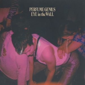 Perfume Genius shares "Eye in the Wall"