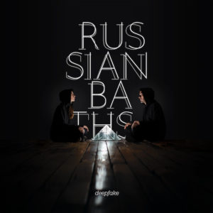 Deepfake by Rusian Baths album review by Northern Transmissions