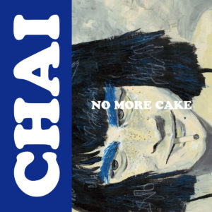 Japanese quartet Chai, self-described as NEO-Kawaii, have released their latest single and video, “NO MORE CAKE”