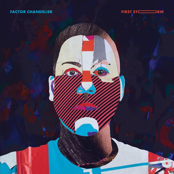 Factor Chandelier streams new album First Storm