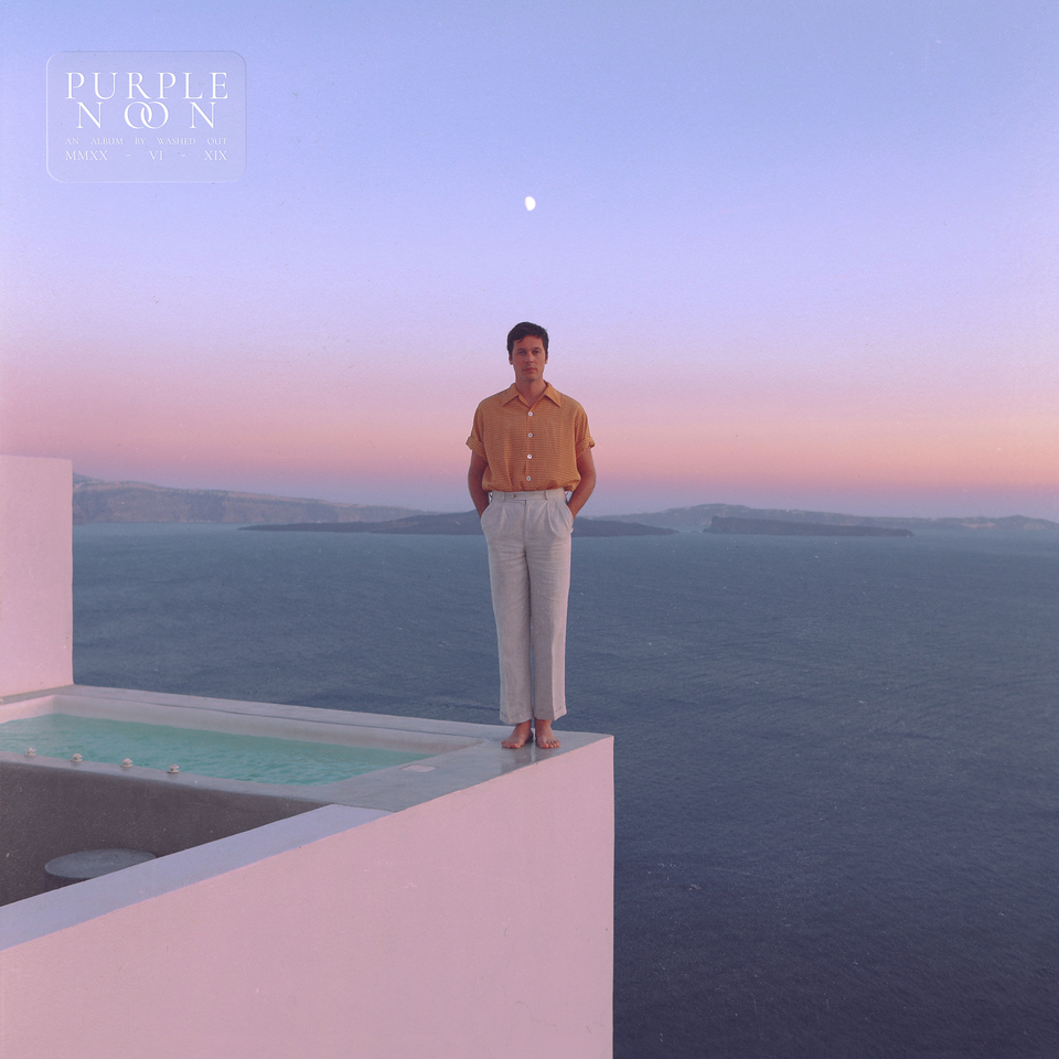 Purple Noon by Washed Out, album review by Adam Fink for Northern Transmissions