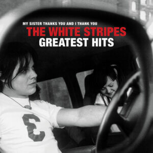 The White Stripes share Greatest Hits track list, the duo's full-length comes out on December 4, via Third Man/Columbia Records