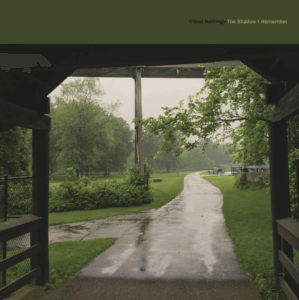 The Shadow I Remember Album by Cloud Nothings album review by Adam Fink for Northern Transmissions