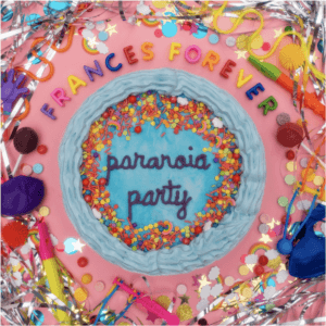Frances Forever, has dropped paranoia party. The EP, is the debut release for the project of Frances Garrett, and now available via Mom+Pop