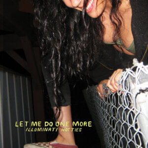 Let Me Do One More by lluminati Hotties album review by Adam Fink for Northern Transmissions