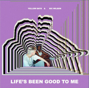 “Life’s Been Good To Me” by Yellow Days & Ric Wilson is Northern Transmissions Song of the Day