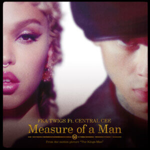 FKA Twigs And Central Cee “Measure Of A Man”