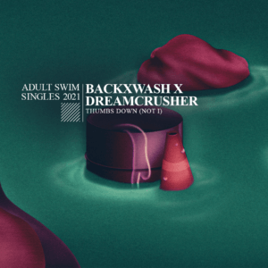 Backxwash & Dreamcrusher collaborate on "Thumbs Down (Not I)" for Adult Swim Singles Club, available now to stream