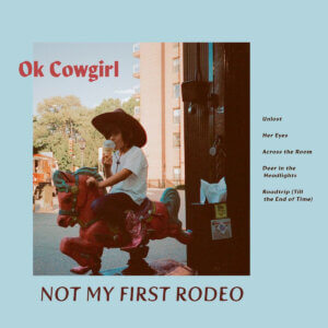 Ok Cowgirl have shared their excellent debut EP, Not My First Rodeo