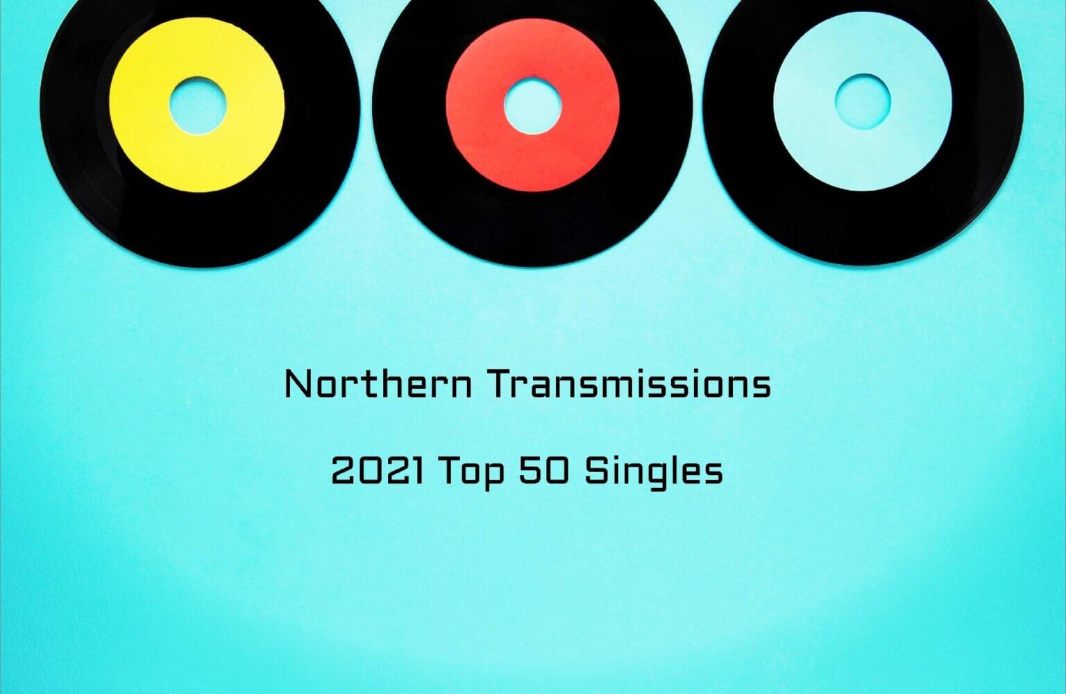 Northern Transmissions Top 50 Singles Of 2021