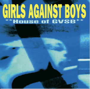 Girls Against Boys are celebrating the 25th anniversary of House of GVSB with a double-vinyl re-issue of the album via Touch and Go