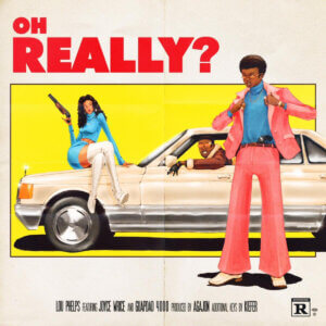 Lou Phelps drops new single "Oh Really? Featuring vocals from Joyce Wrice and a verse from Guapdad 4000, and follows single "Sound of Money"