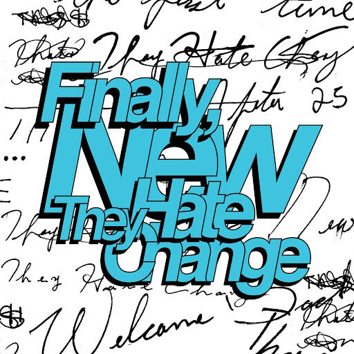Finally New by They Hate Change Album Review by Greg Walker for Northern Transmissions