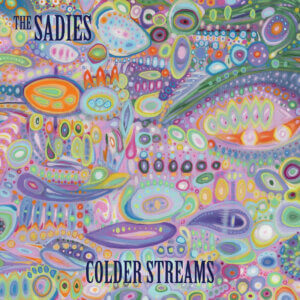 Colder Streams by The Sadies album review by Greg Walker. The Canadian band's full-length is available now via Yep Roc Records and DSPs