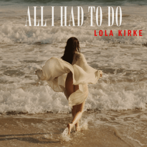 “All I Had To Do" by Lola Kirke is Northern Transmissions Song of the Day