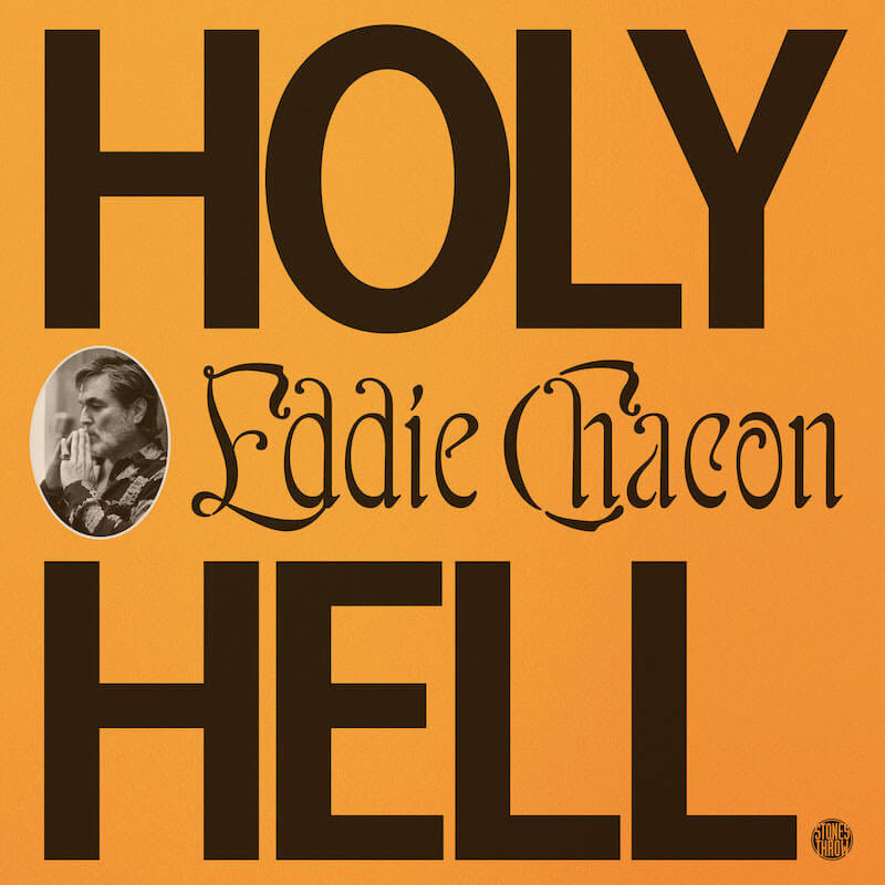 Eddie Chacon Debuts New video for Single“Holy Hell.” The track is now available via Stones Throw Records and DSPs