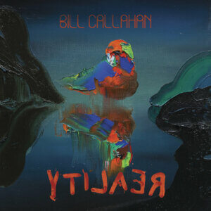 YTI⅃AƎЯ by Bill Callahan album review by Tom Wilson for Northern Transmissions