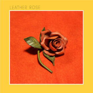 "Hurt By The Words" By Leather Rose is Northern Transmissions Song of the Day