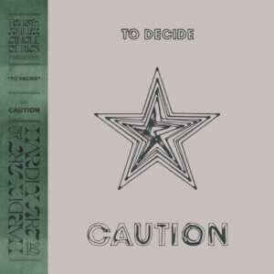 Caution release "To Decide" for Hardly Art's 15th Anniversary Singles