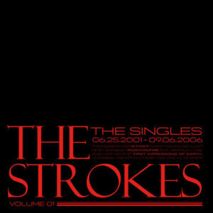 The Strokes unveil The Singles—Volume 01, a box set that features the group’s early singles, via RCA Records/Legacy Recordings