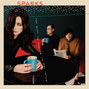 Sparks collaborate with Cate Blacnchett "The Girl Is Crying In Her Latte." The tittle- track is off the duo's forthcoming release out May 26th