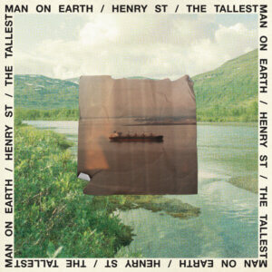 Henry St. by The Tallest Man On Earth Album review by Otis Cohan Moan for Northern Transmissions