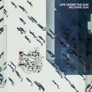 Life Under The Gun by Militarie Gun album review by Ryan Meyer for Northern Transmissions