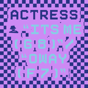 Actress Drops “Its Me ( g 8 ) / Oway ( f 7 ).” Both tracks are off the UK artist's forthcoming album Actress LXXXVIII, available November 3rd