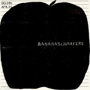Bananasugarfire by Golden Apples Album review by Greg Walker for Northern Transmissions. The band's full-length is now out via Lame-O Records