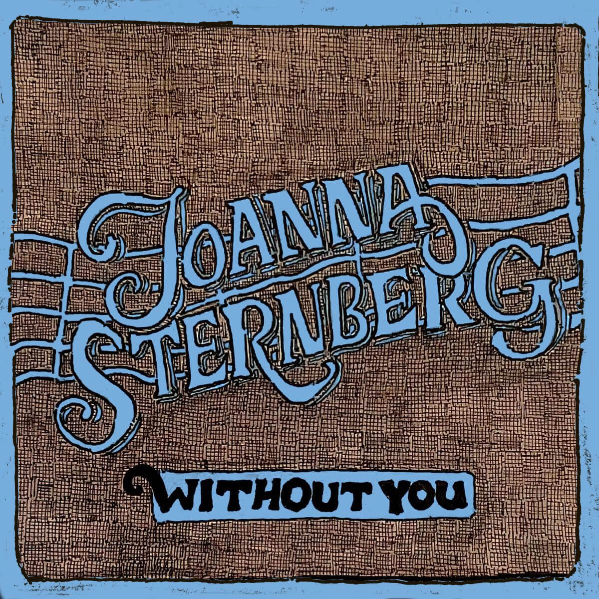 Joanna Sternberg Shares new single "Without You." The track is off the artist's album I’ve Got Me, now available via Fat Possum Records