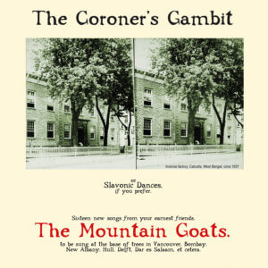 The Mountain Goats To Reissue The Coroner’s Gambit. The band's classic LP drops on June 28th on all formats via Merge Records