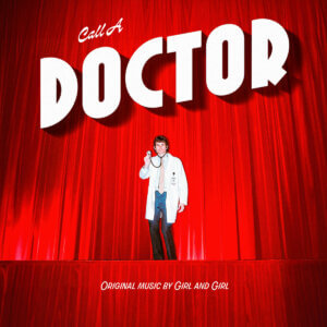 Girl and Girl - Call A Doctor album review by David Saxum for Northern Transmissions