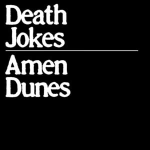 Death Jokes by Amen Dunes album review Tuhin Chakrabarti for Northern Transmissions