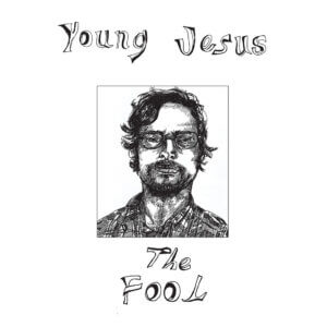 The Fool by Young Jesus album review by Greg Walker for Northern Transmissions