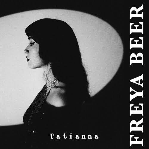 Freya Beer Debuts New Single "Tatianna." The track is off the UK singer/songwriter's forthcoming album, out this summer