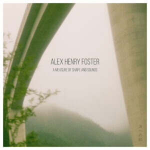 "Alchemical Connection" by Alex Henry Foster is Northern Transmissions Video of the Day. The song is off his LP A Measure Of Shape and Sounds