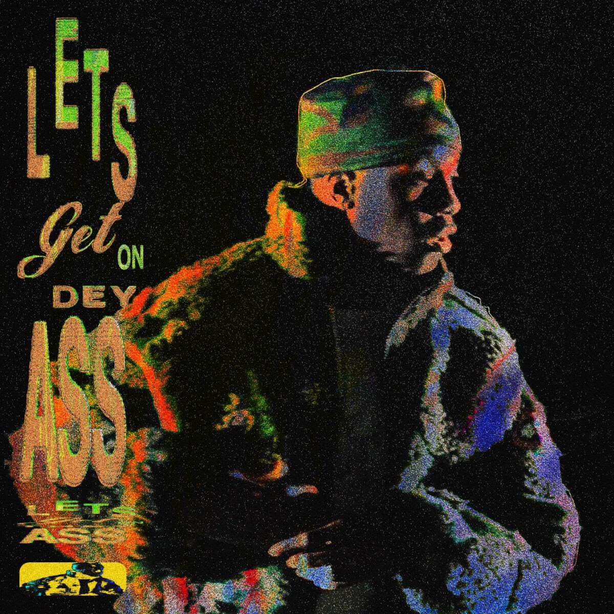 Lil Yachty Debuts new single and video “Let’s Get On Dey Ass.” The multi-artist's track is available today via steaming services